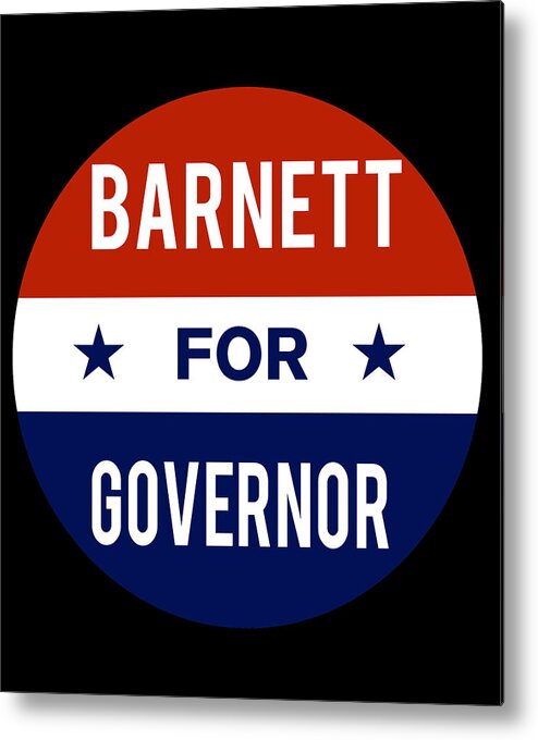 Election Metal Print featuring the digital art Barnett For Governor by Flippin Sweet Gear