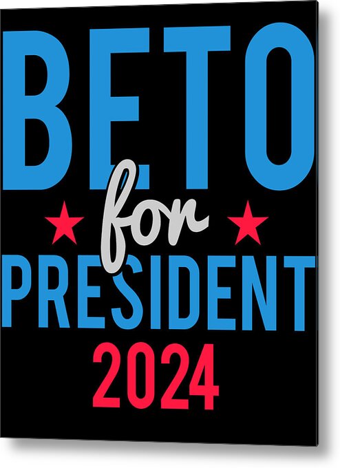 Democrat Metal Print featuring the digital art Beto For President 2024 by Flippin Sweet Gear