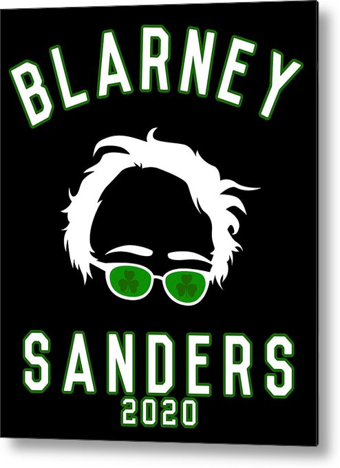 Funny Metal Print featuring the digital art Blarney Sanders 2020 Bernie St Patricks Day by Flippin Sweet Gear