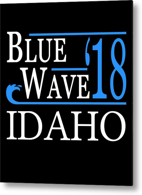 Election Metal Print featuring the digital art Blue Wave IDAHO Vote Democrat by Flippin Sweet Gear