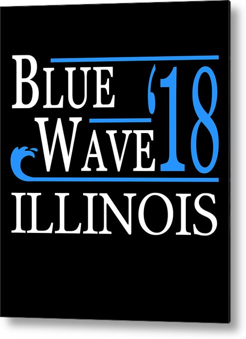 Election Metal Print featuring the digital art Blue Wave ILLINOIS Vote Democrat by Flippin Sweet Gear