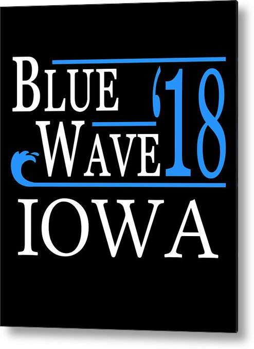 Election Metal Print featuring the digital art Blue Wave IOWA Vote Democrat by Flippin Sweet Gear