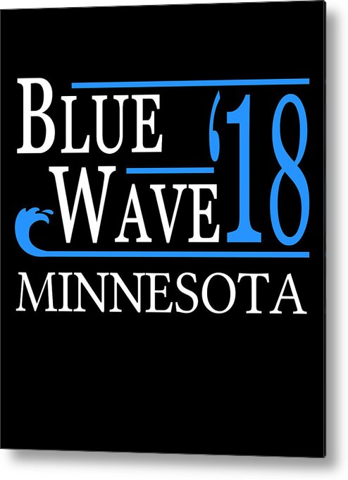 Election Metal Print featuring the digital art Blue Wave MINNESOTA Vote Democrat by Flippin Sweet Gear