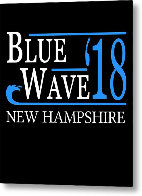 Election Metal Print featuring the digital art Blue Wave NEW HAMPSHIRE Vote Democrat by Flippin Sweet Gear