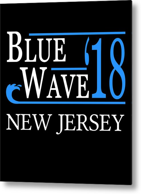 Election Metal Print featuring the digital art Blue Wave NEW JERSEY Vote Democrat by Flippin Sweet Gear