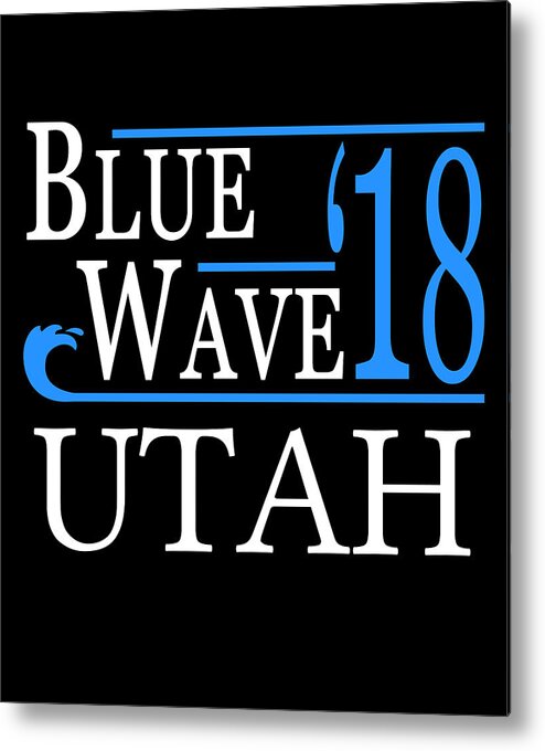 Election Metal Print featuring the digital art Blue Wave UTAH Vote Democrat by Flippin Sweet Gear