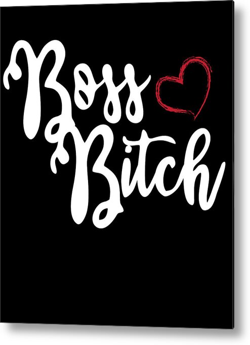 Christmas 2023 Metal Print featuring the digital art Boss Bitch Best Christmas Gift for Boss Lady by Flippin Sweet Gear