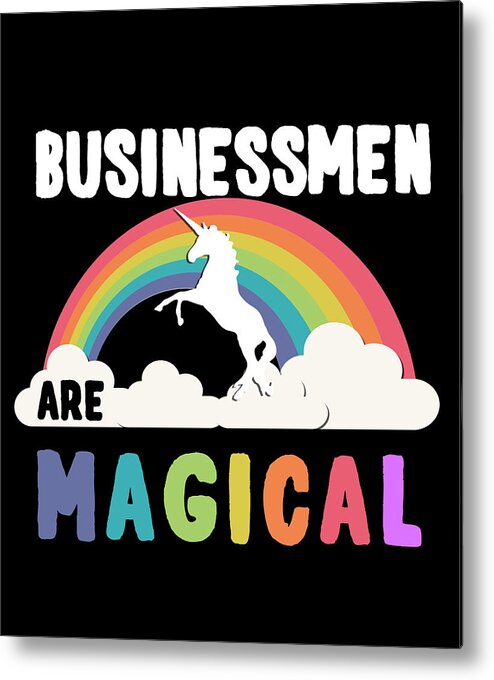 Funny Metal Print featuring the digital art Businessmen Are Magical by Flippin Sweet Gear