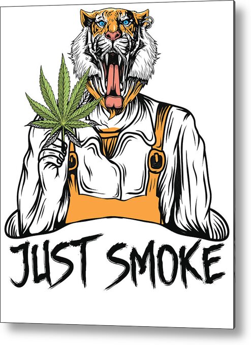 Cannabis design Just Smoke Tiger head Metal Print by Ari Shok - Fine Art  America