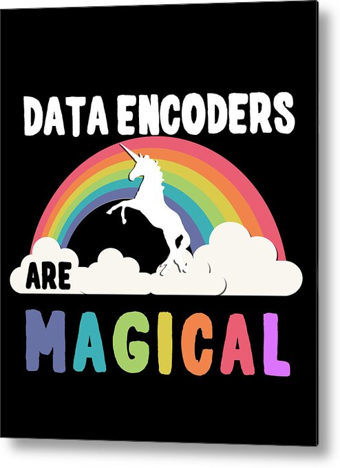 Funny Metal Print featuring the digital art Data Encoders Are Magical by Flippin Sweet Gear