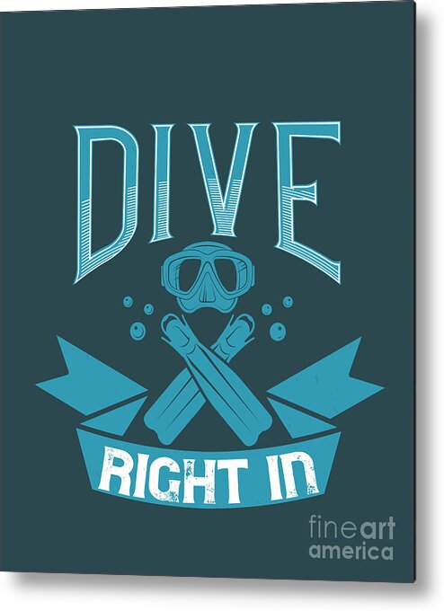 Diver Metal Print featuring the digital art Diver Gift Dive Right In Diving by Jeff Creation
