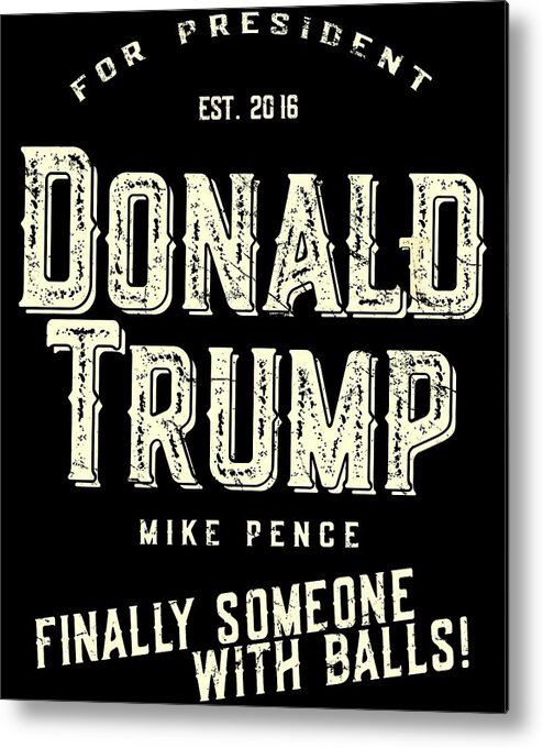 Funny Metal Print featuring the digital art Donald Trump Mike Pence 2016 Retro by Flippin Sweet Gear