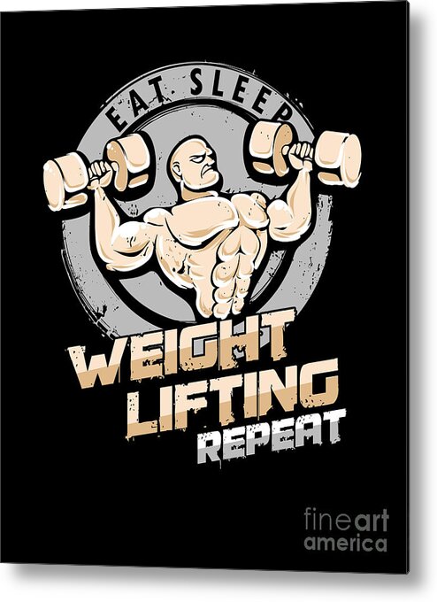 https://render.fineartamerica.com/images/rendered/default/metal-print/6.5/8/break/images/artworkimages/medium/3/eat-sleep-weightlifting-repeat-weightlifters-gym-bodybuilders-bodybuilding-exercise-gift-thomas-larch.jpg