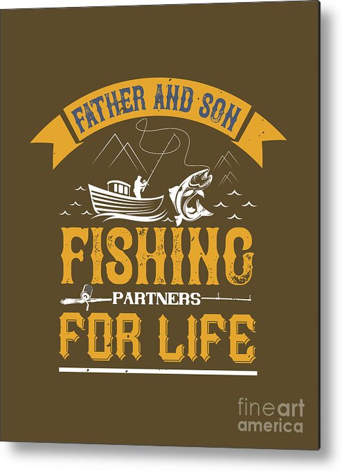 Fishing Gift Father And Son Fishing Partners For Life Funny Fisher Gag  Metal Print