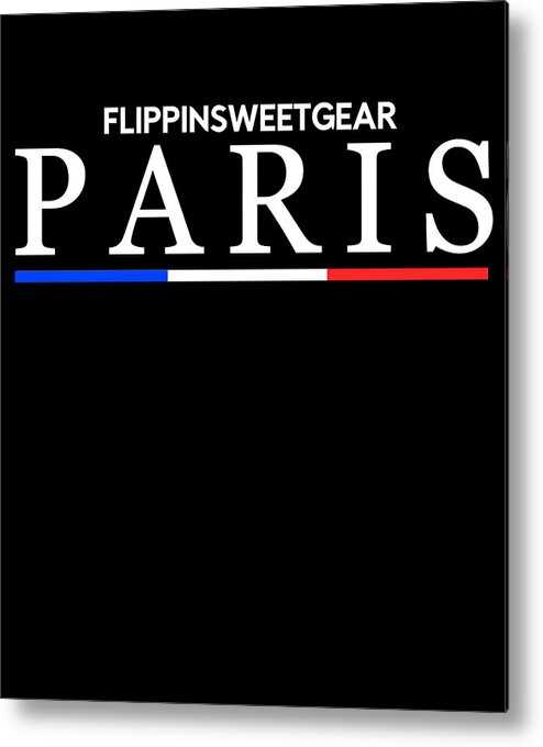 Cool Metal Print featuring the digital art FlippinSweetGear Paris Fashion by Flippin Sweet Gear