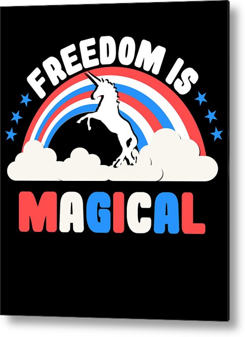 Funny Metal Print featuring the digital art Freedom Is Magical by Flippin Sweet Gear