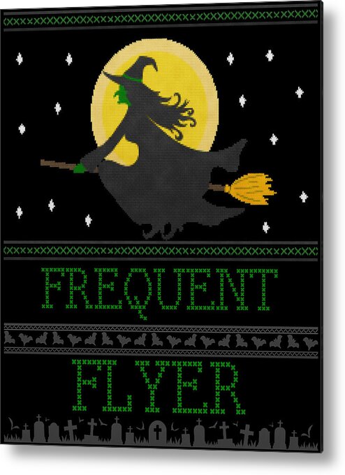 Witch Metal Print featuring the digital art Frequent Flyer Ugly Halloween Witch Sweater by Flippin Sweet Gear