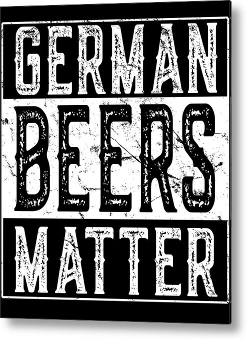 Funny Metal Print featuring the digital art German Beers Matter by Flippin Sweet Gear