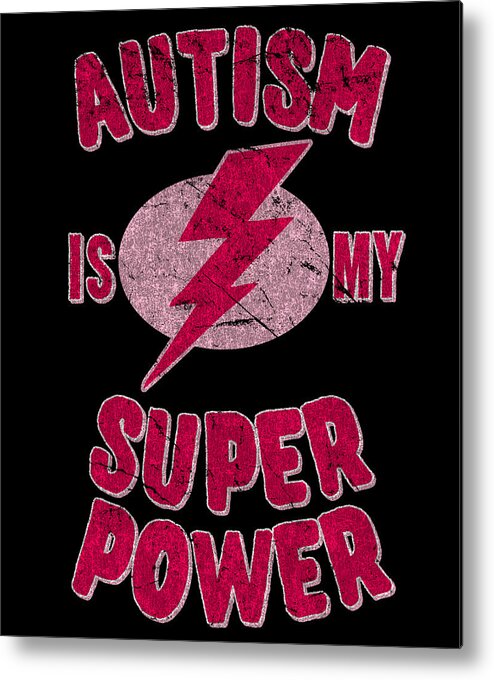 Autism Metal Print featuring the digital art Girls Autism Is My Super Power by Flippin Sweet Gear
