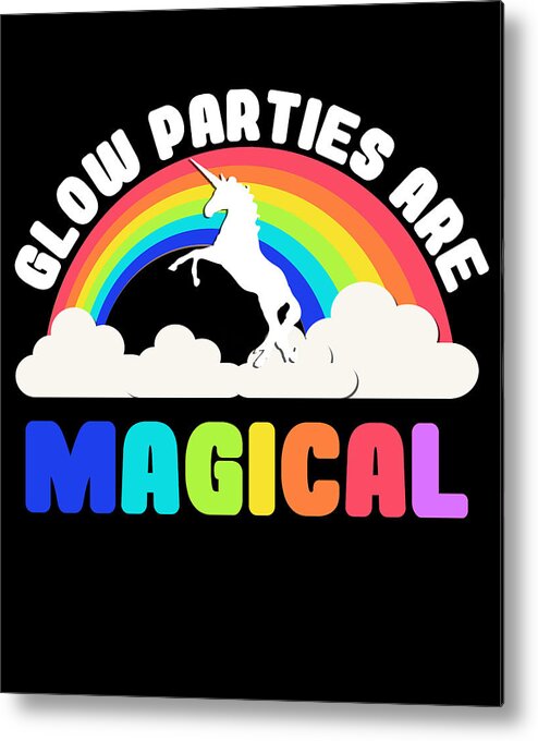Funny Metal Print featuring the digital art Glow Parties Are Magical by Flippin Sweet Gear