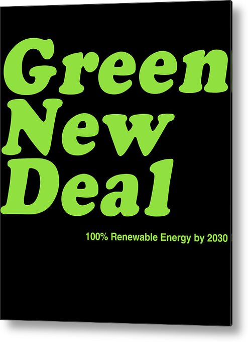 Cool Metal Print featuring the digital art Green New Deal 2030 by Flippin Sweet Gear