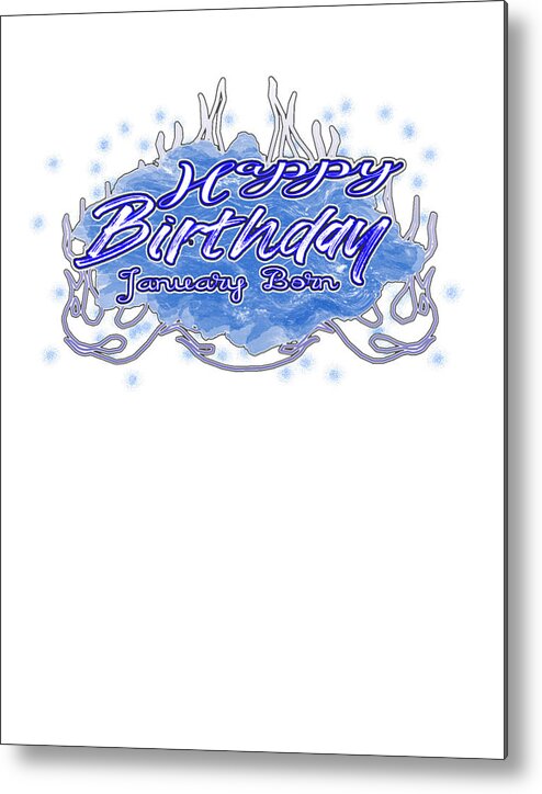 Happy Birthday Metal Print featuring the digital art Happy Birthday January Born Blue for Blys by Delynn Addams