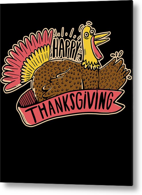 Thanksgiving 2023 Metal Print featuring the digital art Happy Thanksgiving by Flippin Sweet Gear