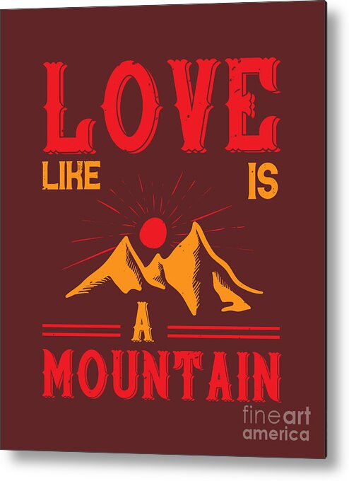 Hiking Metal Print featuring the digital art Hiking Gift Lovw Like Is Mountain by Jeff Creation