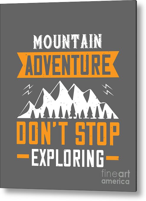 Hiking Metal Print featuring the digital art Hiking Gift Mountain Adventure Don't Stop Exploring by Jeff Creation