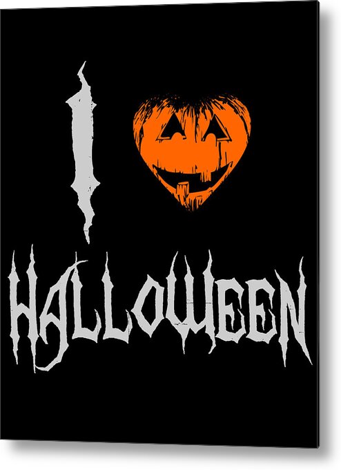 Funny Metal Print featuring the digital art I Love Halloween by Flippin Sweet Gear