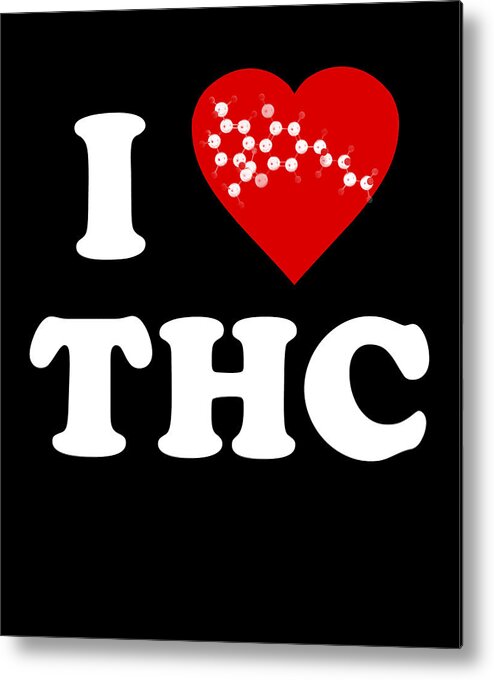 Funny Metal Print featuring the digital art I Love THC Weed 420 by Flippin Sweet Gear