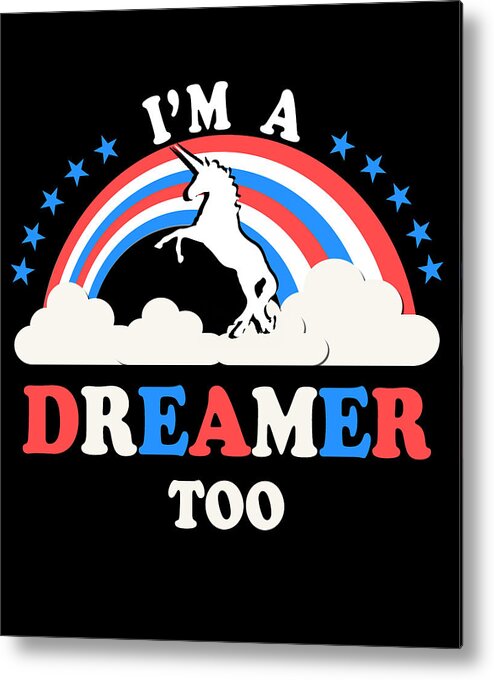 Funny Metal Print featuring the digital art Im A Dreamer Too American by Flippin Sweet Gear