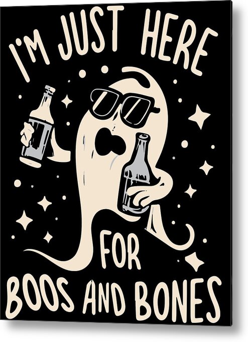 Halloween Metal Print featuring the digital art Im Just Here For Boos and Bones by Flippin Sweet Gear