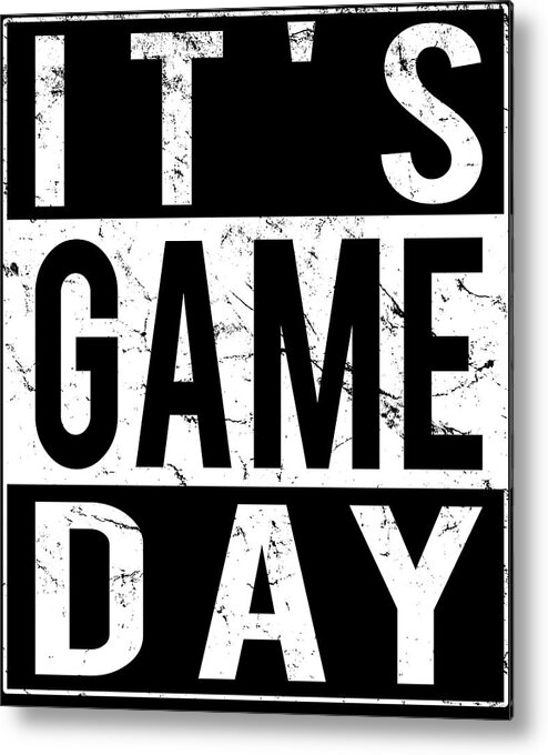 Funny Metal Print featuring the digital art Its Game Day by Flippin Sweet Gear