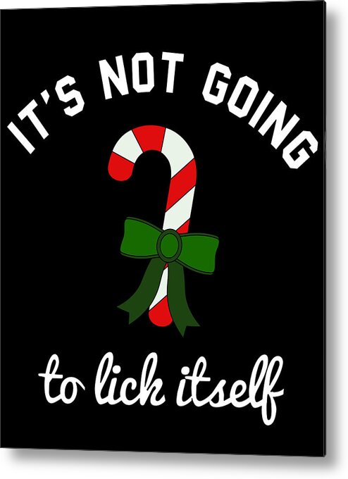 Funny Metal Print featuring the digital art Its Not Going To Lick Itself by Flippin Sweet Gear