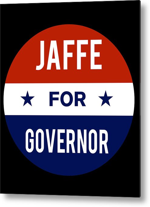 Election Metal Print featuring the digital art Jaffe For Governor by Flippin Sweet Gear