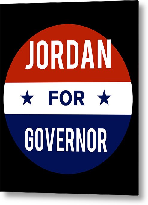 Election Metal Print featuring the digital art Jordan For Governor by Flippin Sweet Gear