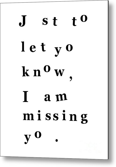 Just To Let You Know I Am Missing You Metal Print featuring the digital art Just to let you know I am missing you by Madame Memento