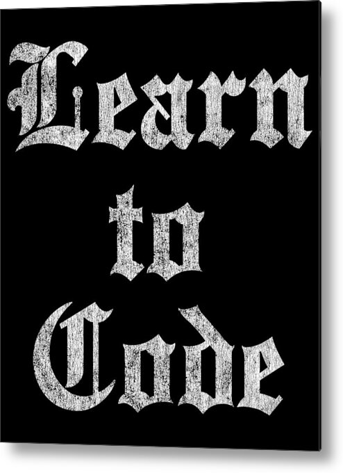 Republican Metal Print featuring the digital art Learn to Code by Flippin Sweet Gear