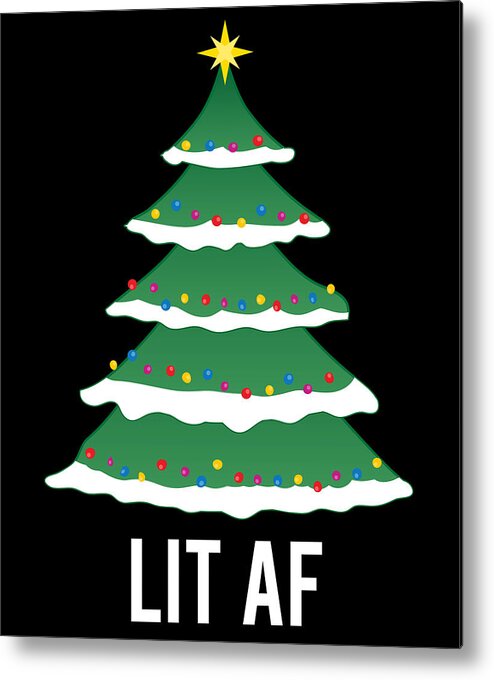 Christmas 2023 Metal Print featuring the digital art Lit Af Christmas Tree by Flippin Sweet Gear