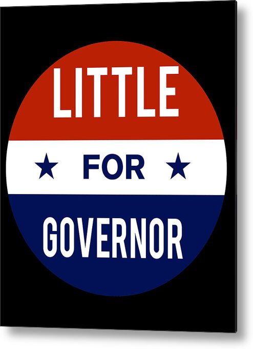 Election Metal Print featuring the digital art Little For Governor by Flippin Sweet Gear