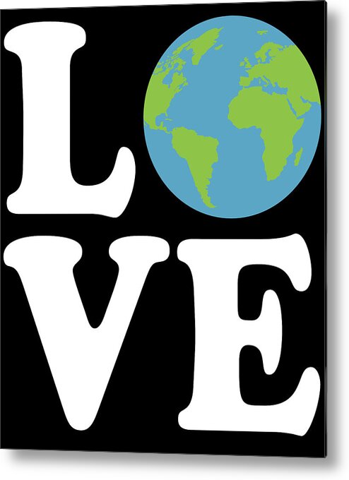 Funny Metal Print featuring the digital art Love Earth by Flippin Sweet Gear