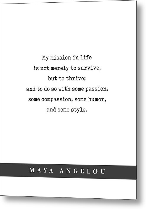 Maya Angelou Quote Metal Print featuring the mixed media Maya Angelou - Quote Print - Minimal Literary Poster 01 by Studio Grafiikka