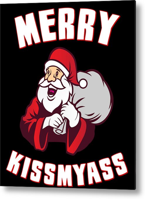 Christmas 2023 Metal Print featuring the digital art Merry Kissmyass Funny Christmas by Flippin Sweet Gear