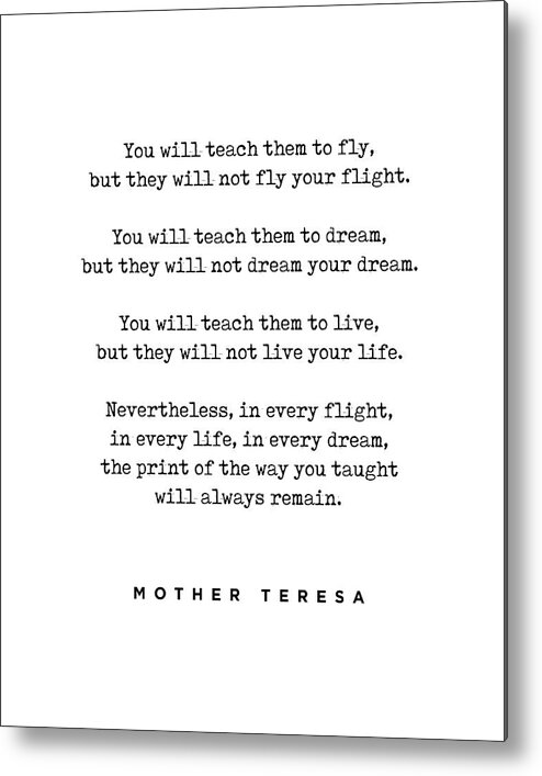 Mother Teresa Metal Print featuring the digital art Mother Teresa Quote - You Will Teach Them to Fly - Literature Print by Studio Grafiikka