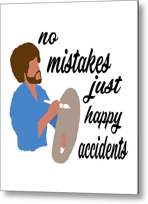no mistakes just happy accidents metal print by ripa doyoung fine art america