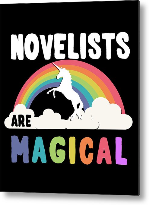 Funny Metal Print featuring the digital art Novelists Are Magical by Flippin Sweet Gear