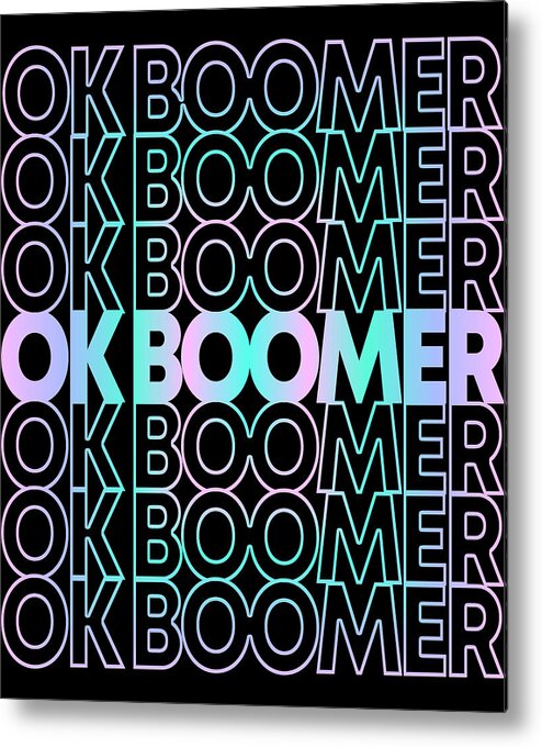 Funny Metal Print featuring the digital art OK Boomer Retro by Flippin Sweet Gear