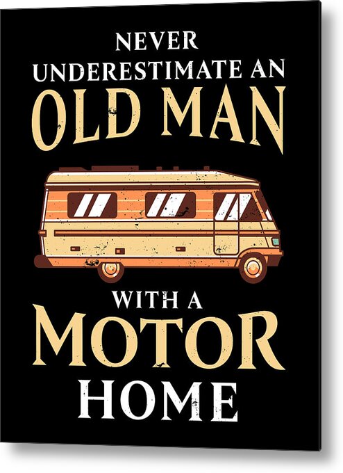 Old Man with a Motorhome Funny RV Gift Metal Print by Philip Anders - Pixels