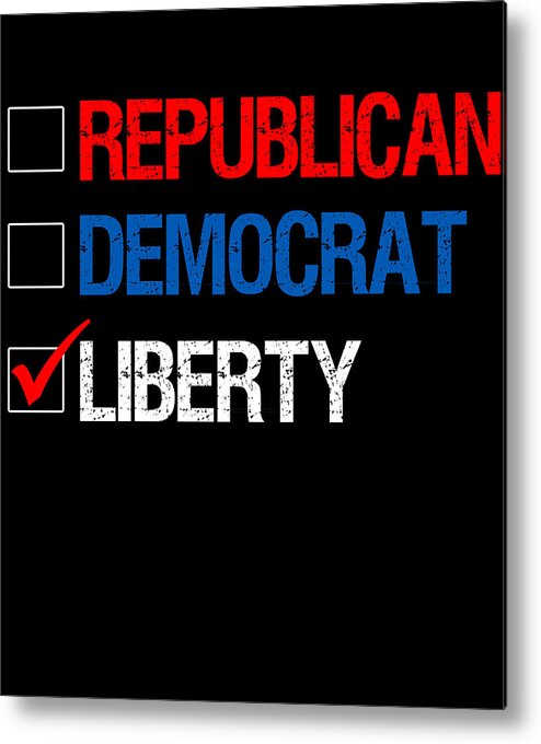 Funny Metal Print featuring the digital art Republican Democrat Liberty Libertarian by Flippin Sweet Gear